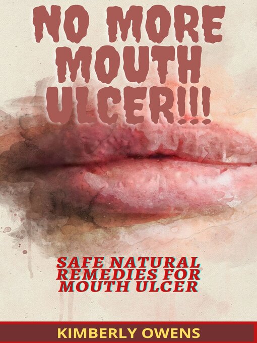 Title details for NO MORE MOUTH ULCERS by Kimberly Owens - Available